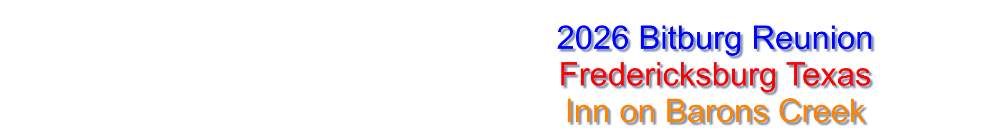 2026 Bitburg Reunion                                                              Fredericksburg Texas                                                              Inn on Barons Creek